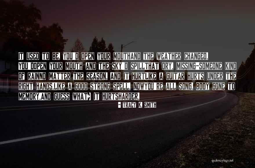 Someone Missing Someone Quotes By Tracy K. Smith Someone Missing Someone Quotes By Tracy K. Smith