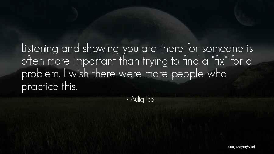 Someone More Important Quotes By Auliq Ice Someone More Important Quotes By Auliq Ice