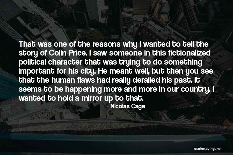 Someone More Important Quotes By Nicolas Cage Someone More Important Quotes By Nicolas Cage