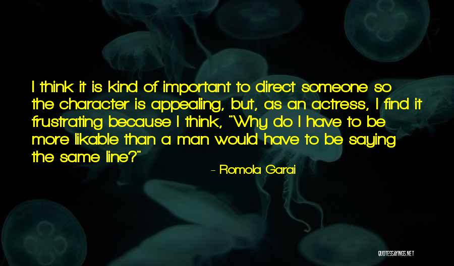 Someone More Important Quotes By Romola Garai Someone More Important Quotes By Romola Garai
