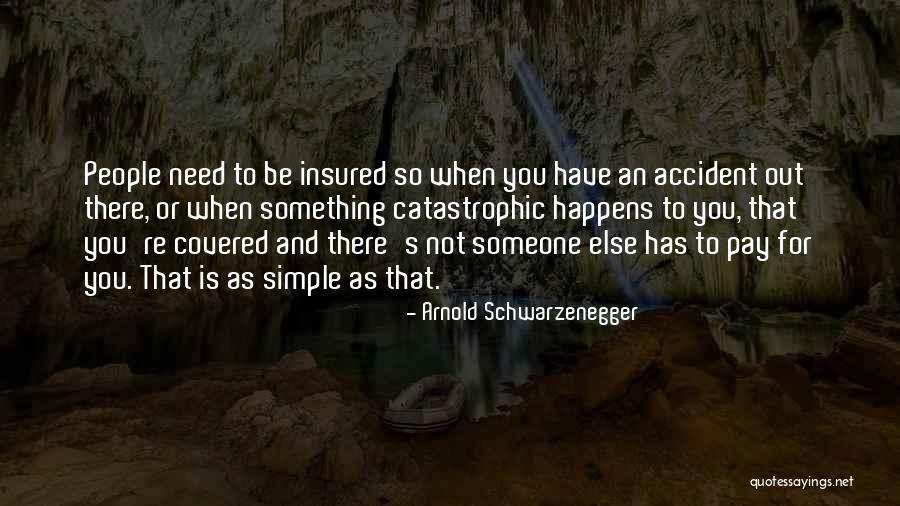 Someone Need Quotes By Arnold Schwarzenegger Someone Need Quotes By Arnold Schwarzenegger