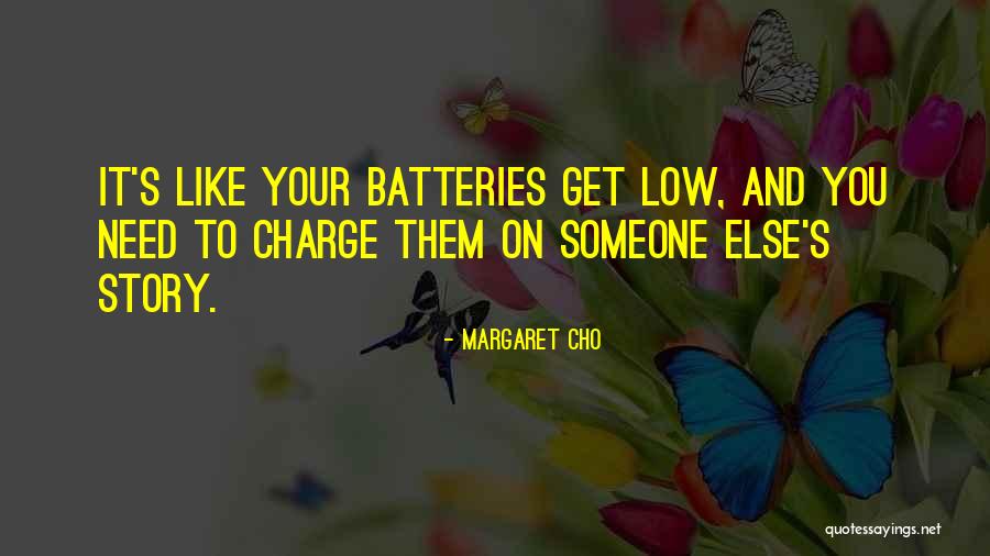 Someone Need Quotes By Margaret Cho Someone Need Quotes By Margaret Cho