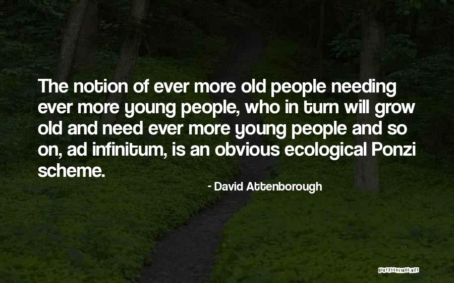 Someone Needing To Grow Up Quotes By David Attenborough