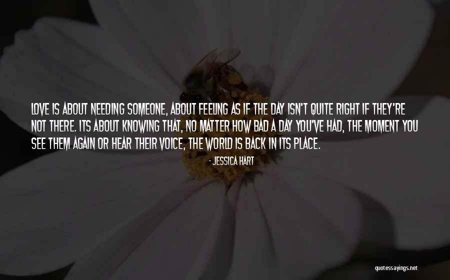 Someone Needing You Quotes By Jessica Hart Someone Needing You Quotes By Jessica Hart