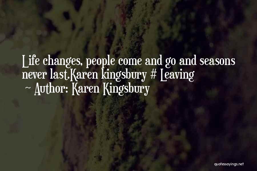 Someone Never Leaving You Quotes By Karen Kingsbury
