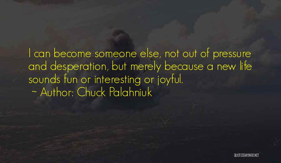 Someone New Quotes By Chuck Palahniuk