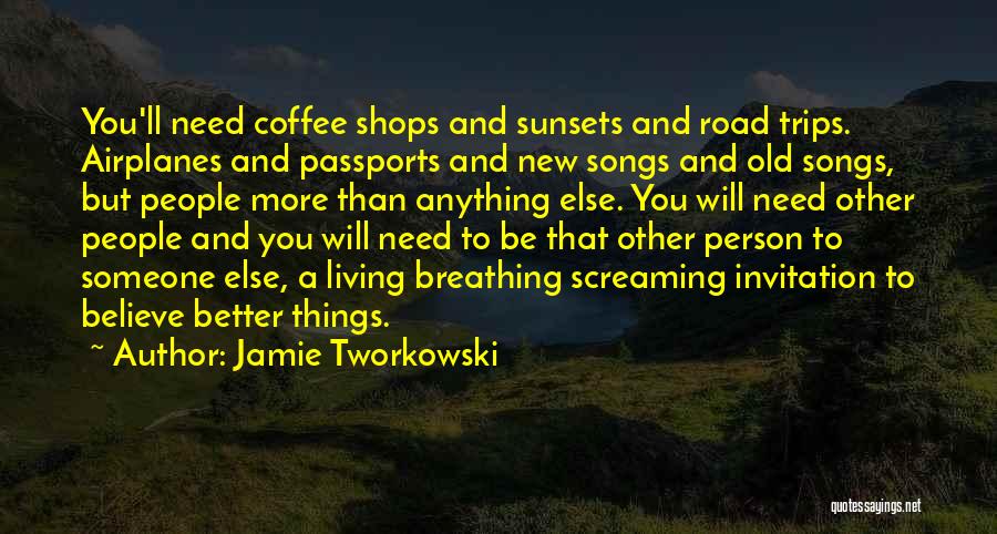 Someone New Quotes By Jamie Tworkowski