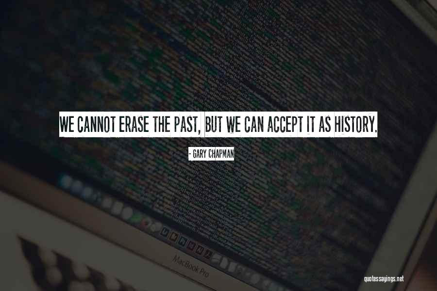 Someone Not Accepting Your Past Quotes By Gary Chapman Someone Not Accepting Your Past Quotes By Gary Chapman
