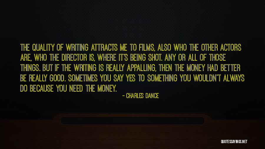 Someone Not Being There When You Need Them Most Quotes By Charles Dance