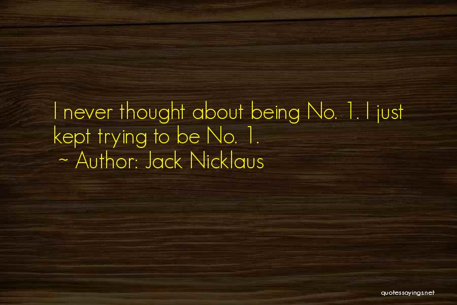 Someone Not Being What You Thought Quotes By Jack Nicklaus