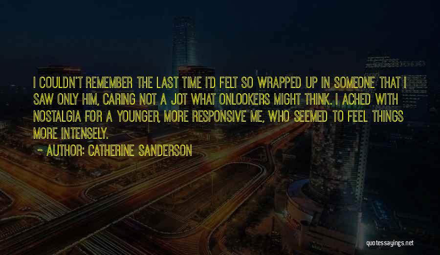 Someone Not Caring Quotes By Catherine Sanderson