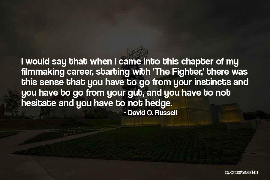 Someone Not Doing What They Say Quotes By David O. Russell Someone Not Doing What They Say Quotes By David O. Russell