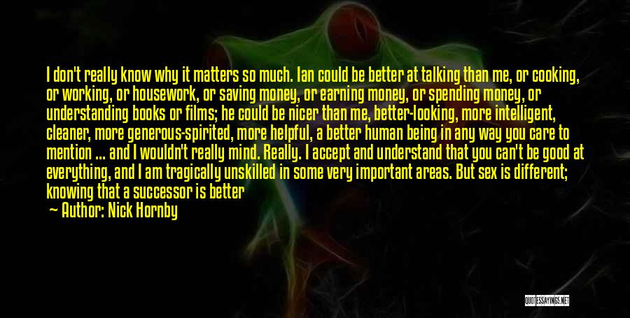 Someone Not Knowing How Much You Care Quotes By Nick Hornby