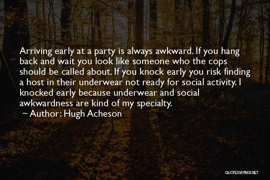 Someone Not Like You Back Quotes By Hugh Acheson