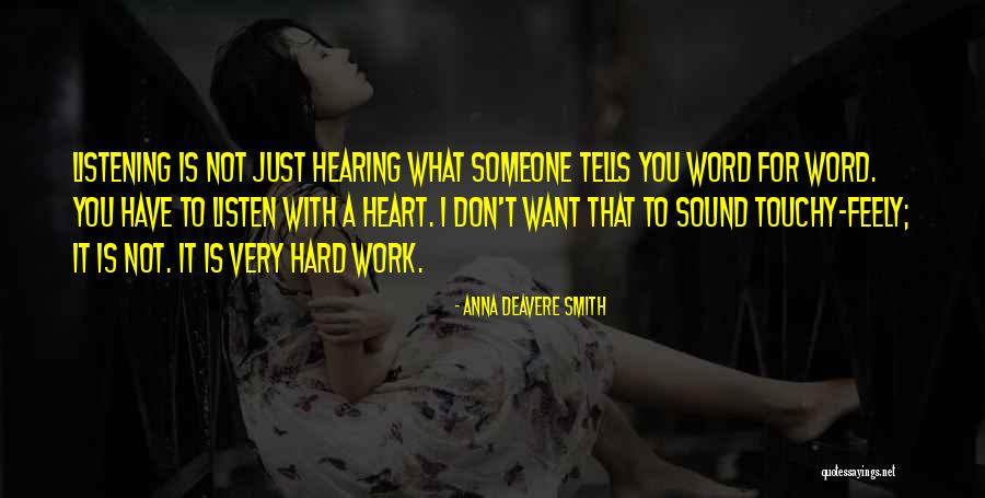 Someone Not Listening To You Quotes By Anna Deavere Smith Someone Not Listening To You Quotes By Anna Deavere Smith