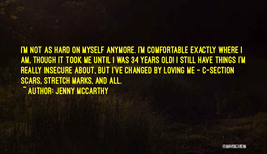 Someone Not Loving You Anymore Quotes By Jenny McCarthy