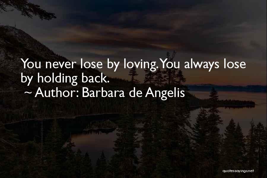 Someone Not Loving You Back Quotes By Barbara De Angelis