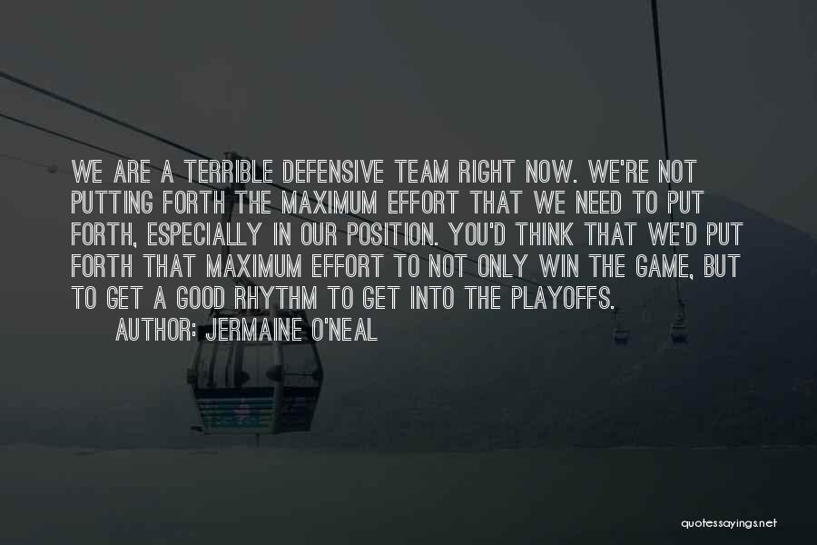 Someone Not Putting In Effort Quotes By Jermaine O'Neal