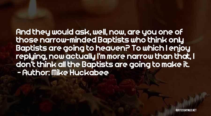 Someone Not Replying Quotes By Mike Huckabee