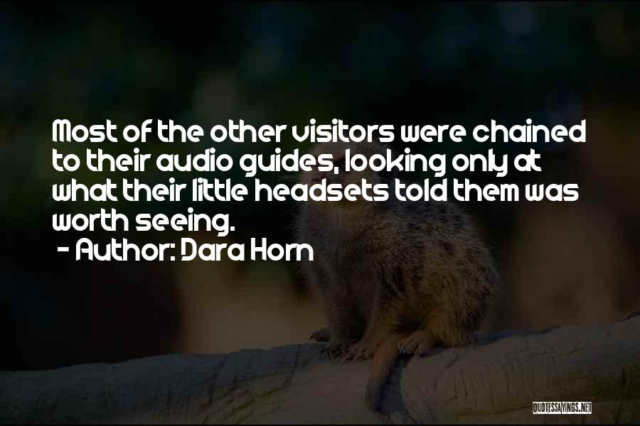 Someone Not Seeing Your Worth Quotes By Dara Horn