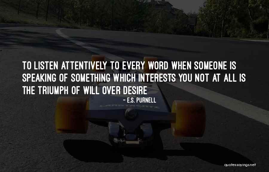 Someone Not Speaking To You Quotes By E.S. Purnell Someone Not Speaking To You Quotes By E.S. Purnell