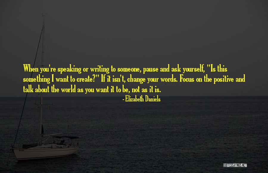 Someone Not Speaking To You Quotes By Elizabeth Daniels Someone Not Speaking To You Quotes By Elizabeth Daniels