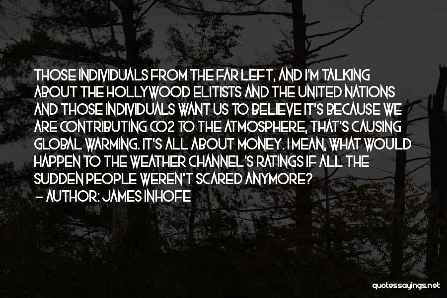 Someone Not Talking To You Anymore Quotes By James Inhofe