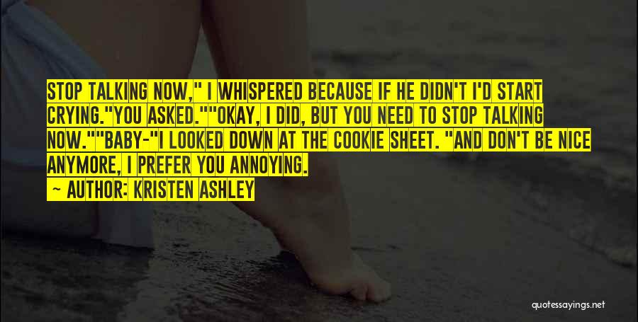 Someone Not Talking To You Anymore Quotes By Kristen Ashley