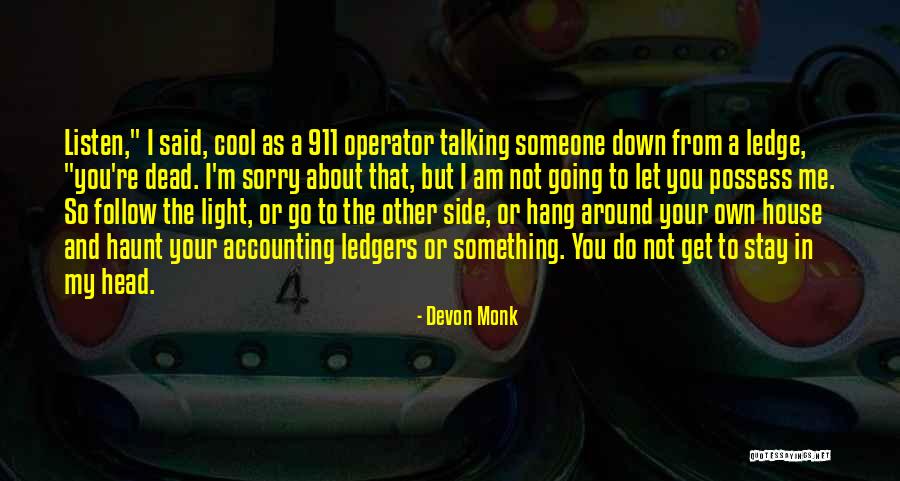 Someone Not Talking To You Quotes By Devon Monk Someone Not Talking To You Quotes By Devon Monk