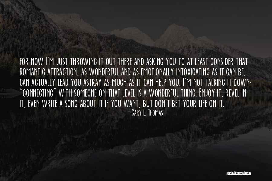 Someone Not Talking To You Quotes By Gary L. Thomas Someone Not Talking To You Quotes By Gary L. Thomas