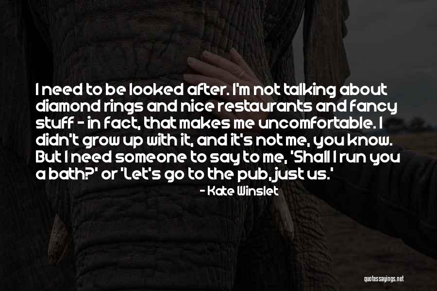 Someone Not Talking To You Quotes By Kate Winslet Someone Not Talking To You Quotes By Kate Winslet