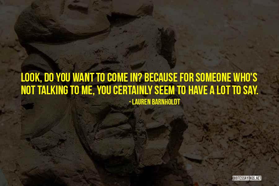 Someone Not Talking To You Quotes By Lauren Barnholdt Someone Not Talking To You Quotes By Lauren Barnholdt