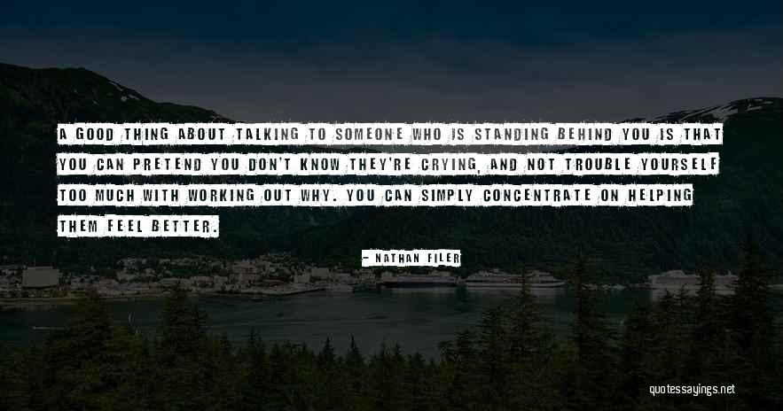 Someone Not Talking To You Quotes By Nathan Filer Someone Not Talking To You Quotes By Nathan Filer