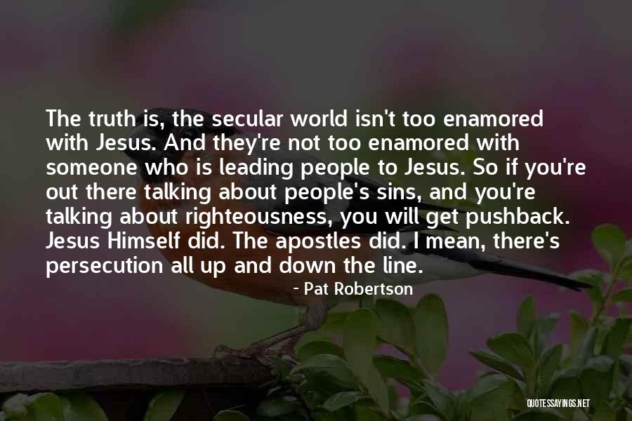Someone Not Talking To You Quotes By Pat Robertson Someone Not Talking To You Quotes By Pat Robertson
