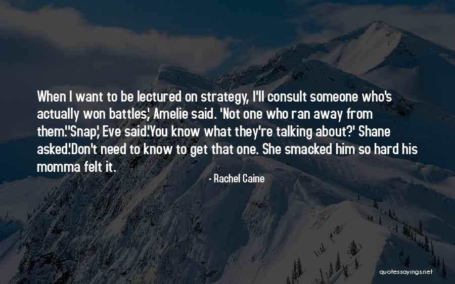 Someone Not Talking To You Quotes By Rachel Caine Someone Not Talking To You Quotes By Rachel Caine