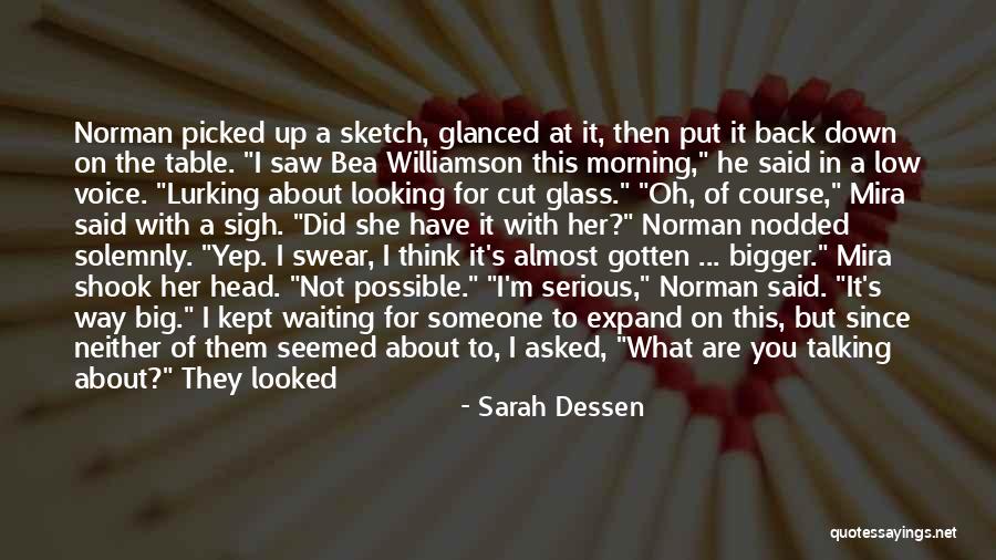Someone Not Talking To You Quotes By Sarah Dessen Someone Not Talking To You Quotes By Sarah Dessen