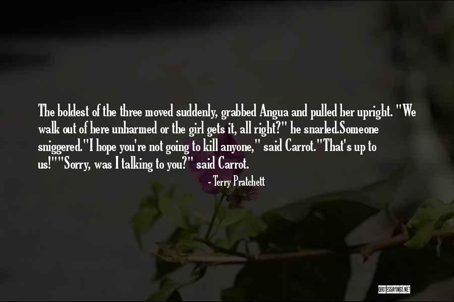 Someone Not Talking To You Quotes By Terry Pratchett Someone Not Talking To You Quotes By Terry Pratchett