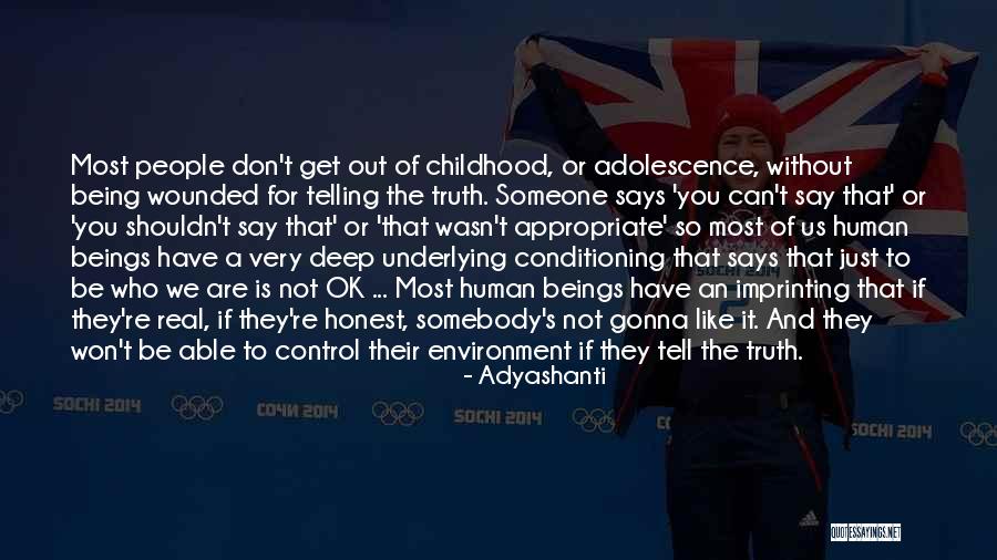 Someone Not Telling The Truth Quotes By Adyashanti Someone Not Telling The Truth Quotes By Adyashanti