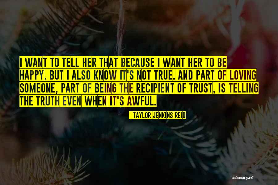 Someone Not Telling The Truth Quotes By Taylor Jenkins Reid Someone Not Telling The Truth Quotes By Taylor Jenkins Reid