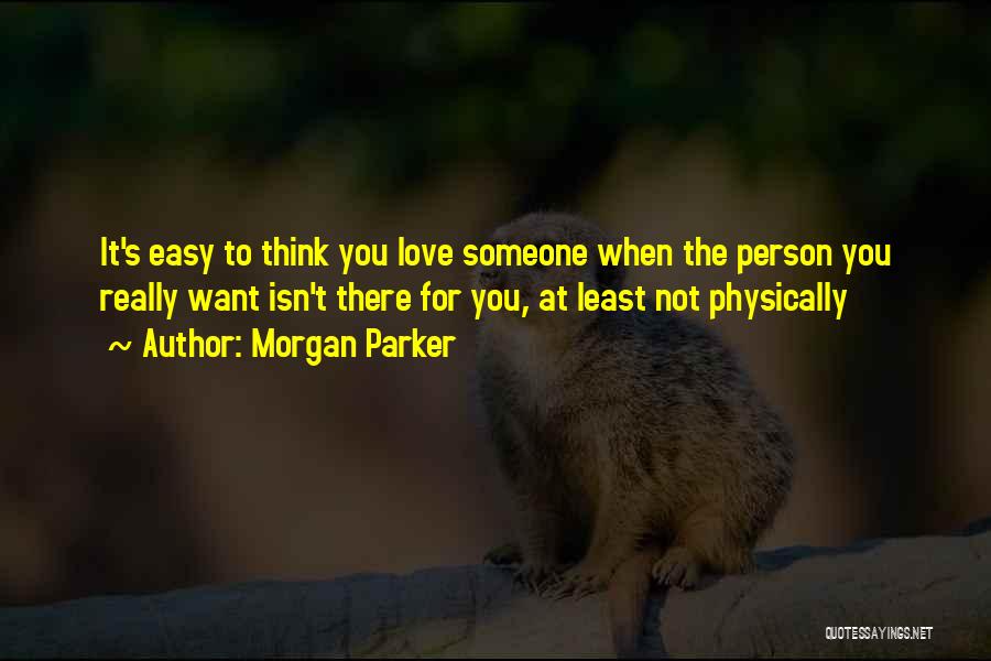 Someone Not There For You Quotes By Morgan Parker