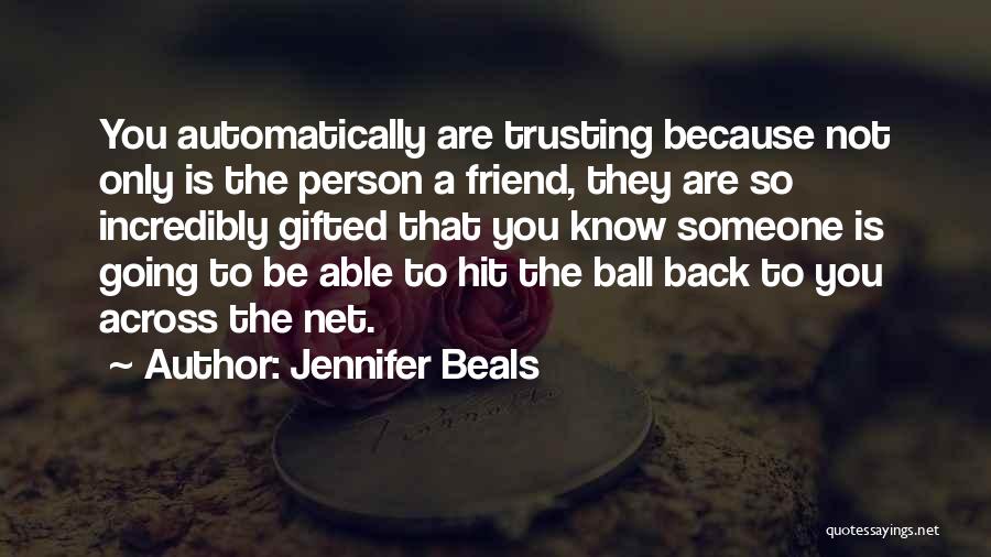 Someone Not Trusting You Quotes By Jennifer Beals