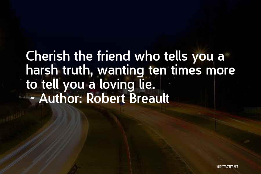 Someone Not Wanting To Be Your Friend Quotes By Robert Breault