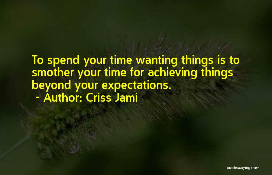Someone Not Wanting To Spend Time With You Quotes By Criss Jami