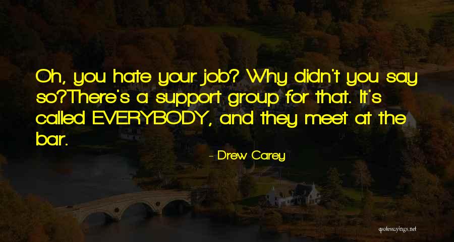 Someone On Life Support Quotes By Drew Carey