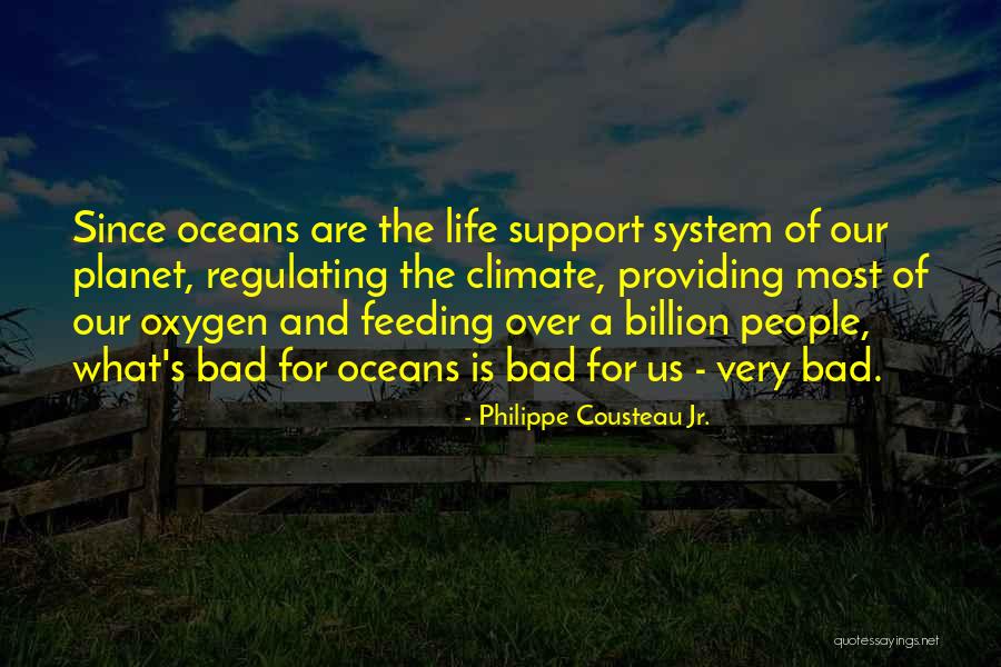 Someone On Life Support Quotes By Philippe Cousteau Jr.