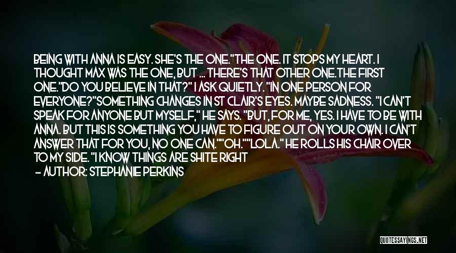Someone Out There For You Quotes By Stephanie Perkins