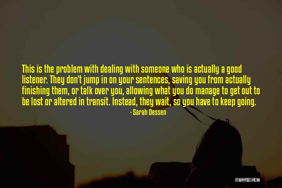 Someone Out To Get You Quotes By Sarah Dessen