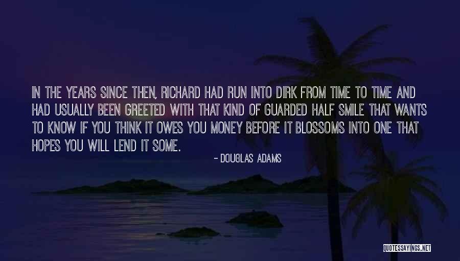 Someone Owes You Money Quotes By Douglas Adams