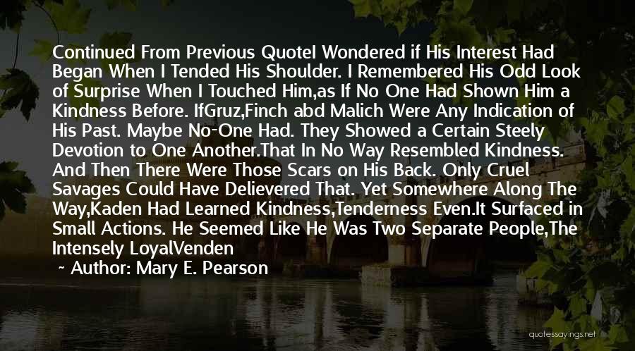 Someone Past Away Quotes By Mary E. Pearson