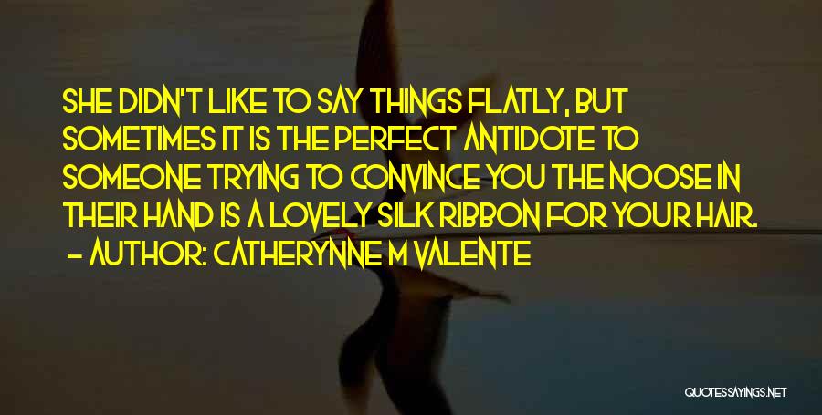 Someone Perfect For You Quotes By Catherynne M Valente